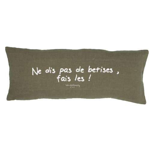 Coussin à message "Ne dis pas de bêtises, fais les !" SMOOTHIE Coloris Kaki